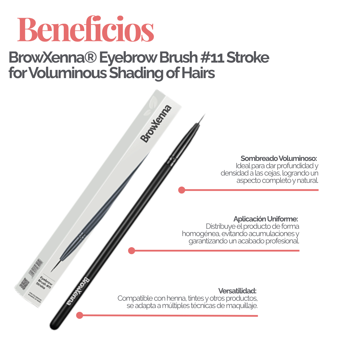 Eyebrow Brush #11 Stroke BrowXenna® 
cerdas ultra finas y mango ergonómico diseñados para aplicación precisa de henna y maquillaje en cejas para técnicos de belleza exigentes.