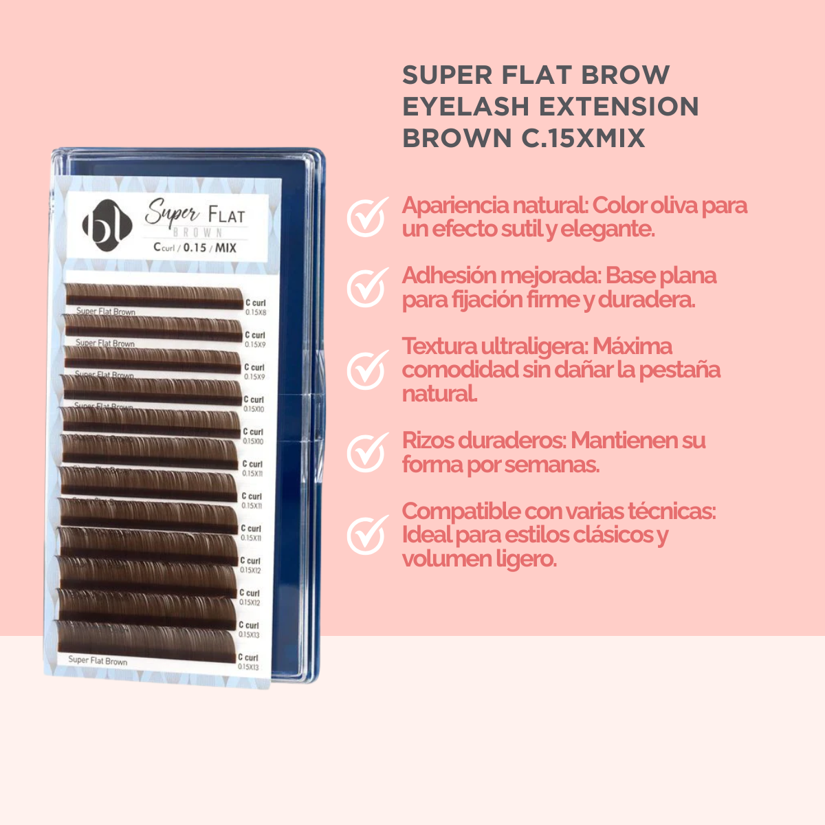 Extensiones Super Flat Lash 0.15 (Marron Obscuro) MIX - BL Lashes